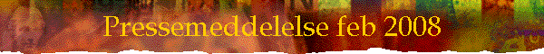 Pressemeddelelse feb 2008